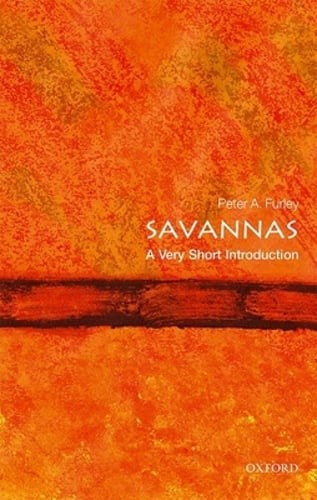 Savannas: A Very Short Introduction by Peter A Furley: New