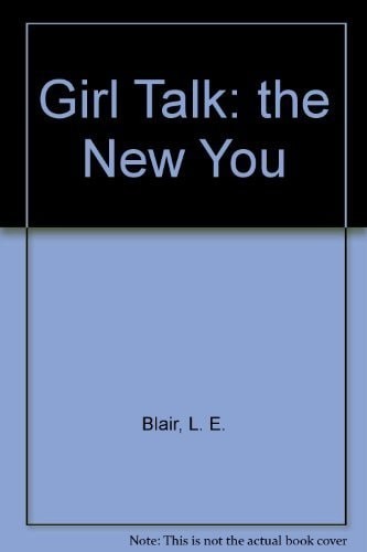 Girl Talk The New You by L.E. Blair, Very Good Book