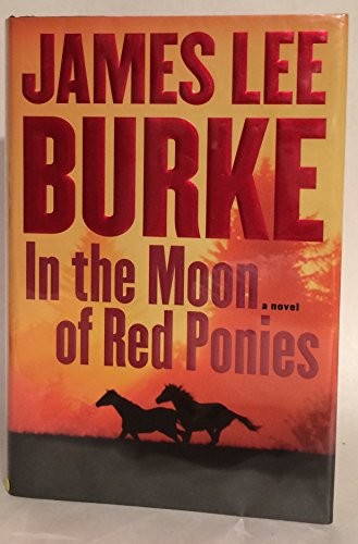 In the Moon of Red Ponies: A Novel by Burke