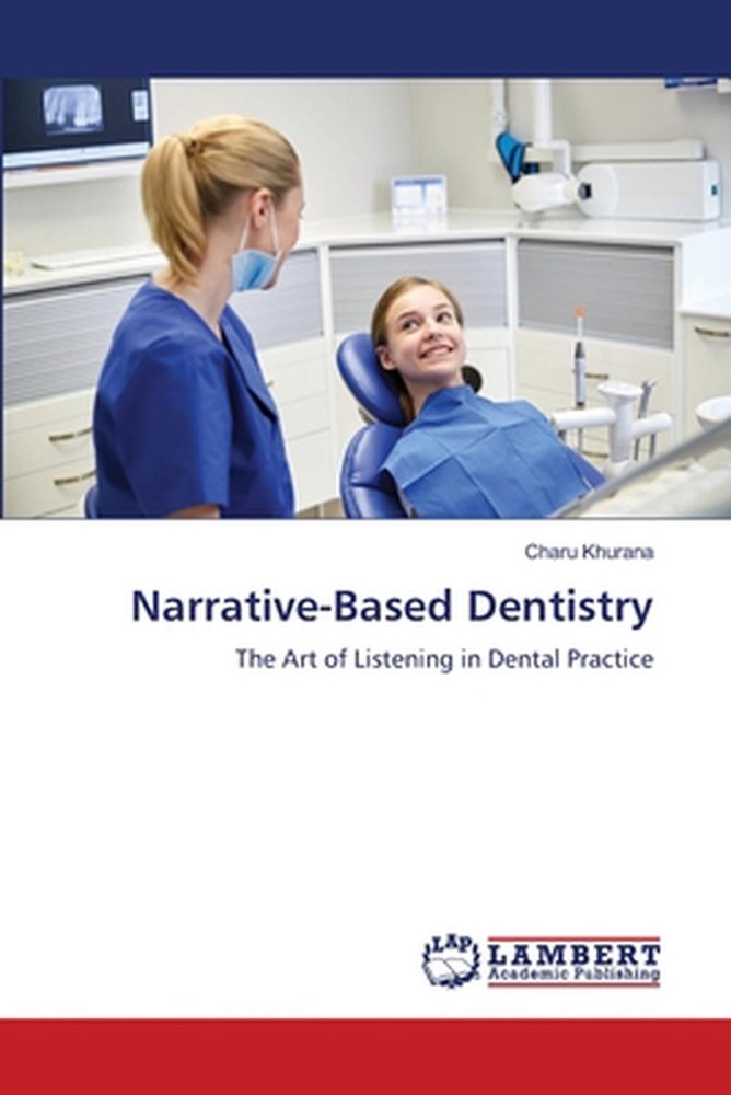 Narrative-Based Dentistry by Charu Khurana Paperback Book