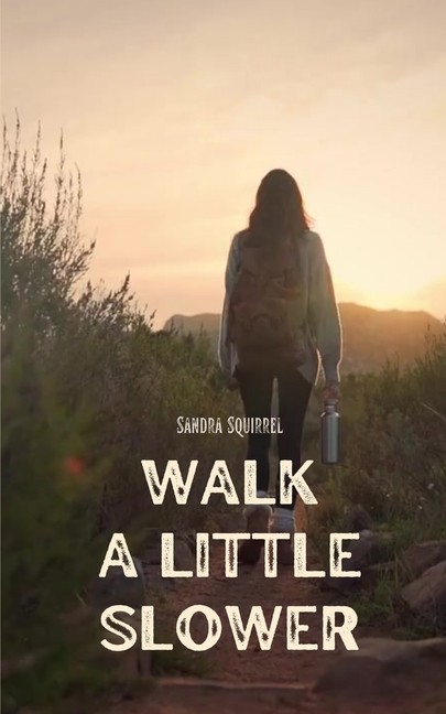 Walk A Little Slower