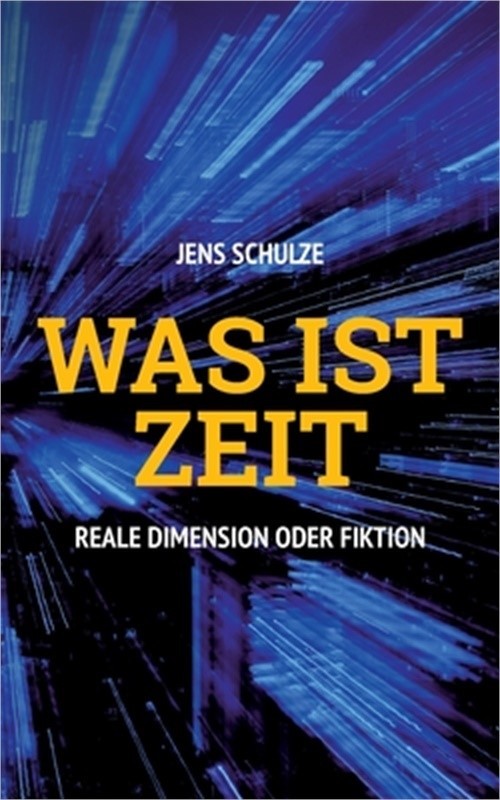 Was ist Zeit: Reale Dimension oder Fiktion (Paperback or Softback)