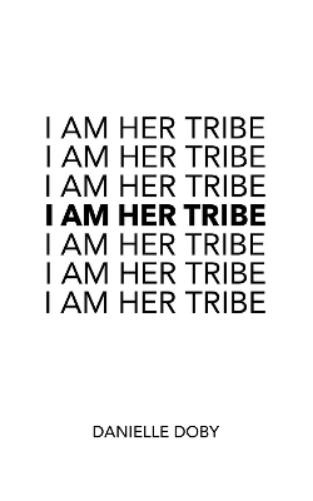 Danielle Doby I Am Her Tribe (Paperback)Another great item from Rarewaves USA | Free delivery!