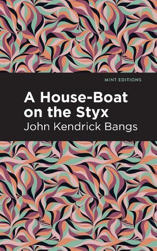 John Kendrick Bangs A House-Boat on the Styx (Paperback) Mint EditionsAnother great item from Rarewaves USA | Free delivery!