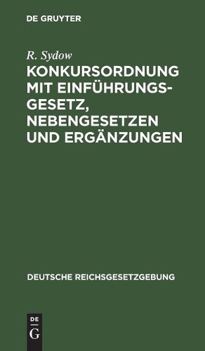 R Sydow Konkursordnung Mit Einführungsgesetz, Nebengesetzen Und Ergän (Hardback)