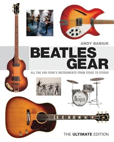 Beatles Gear: All the Fab Four's Instru..., Andy Babiuk