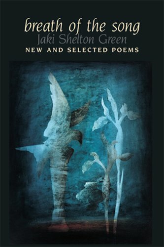 Breath of the Song: New and Selected Poems by Jaki Shelton Green: New