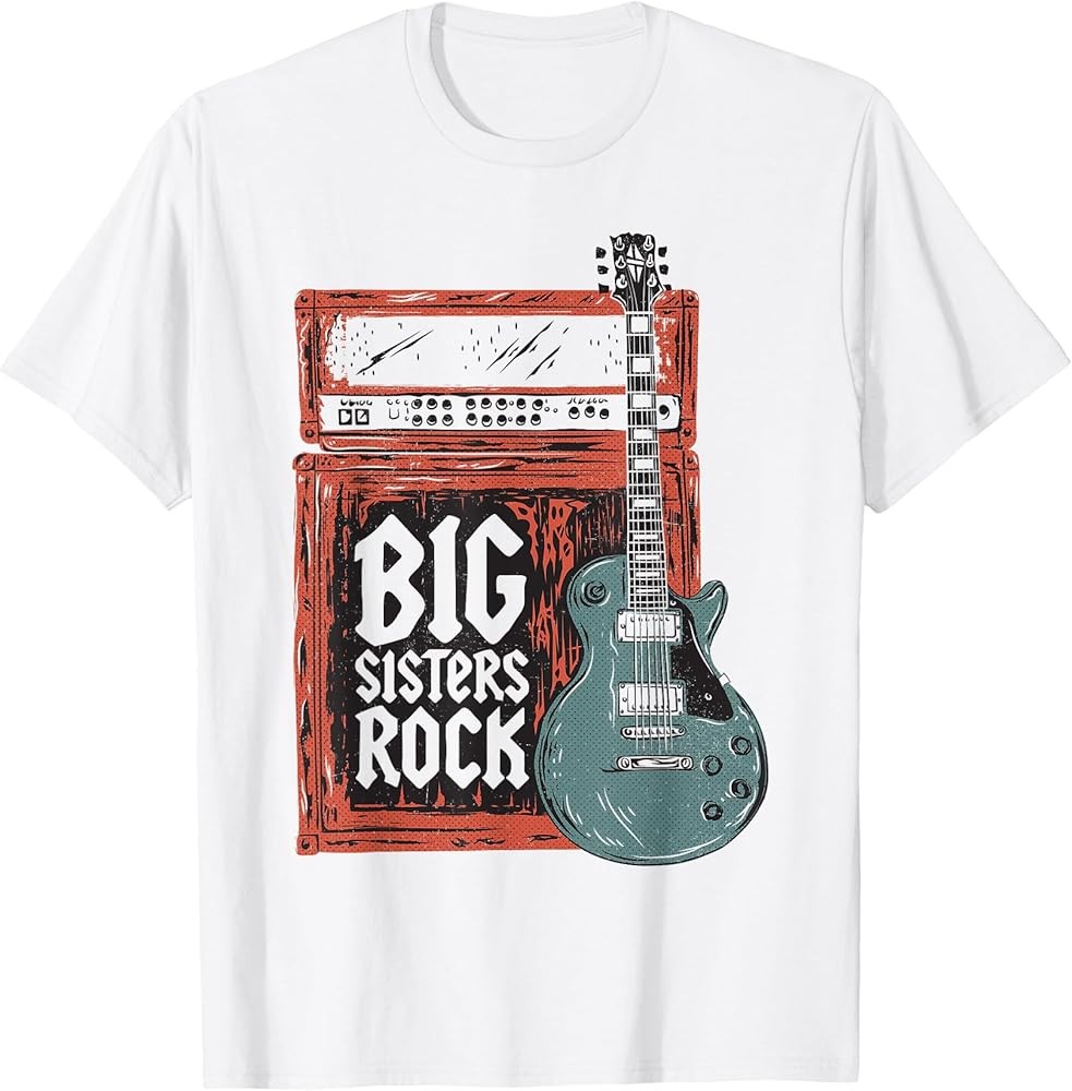 Big Sisters Rock Guitar Funny Guitarist Sister Sibling Music T-Shirt