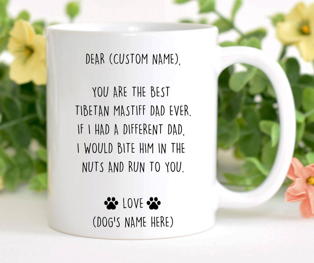 Tibetan Mastiff Mug Best Tibetan Mastiff Gift Funny Mug For Tibetan Mastiff Dad