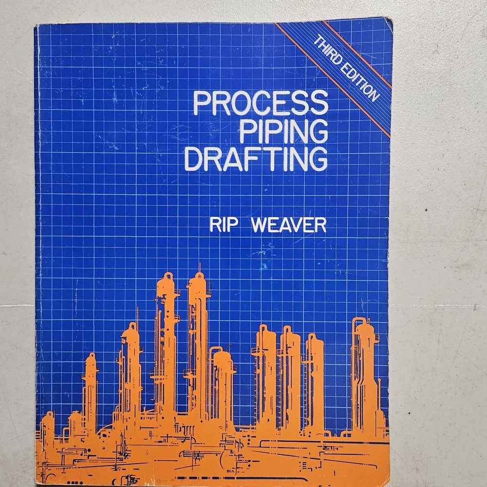 Vintage Process Piping Process Piping Drafting By Rip Weaver 3rd Edition