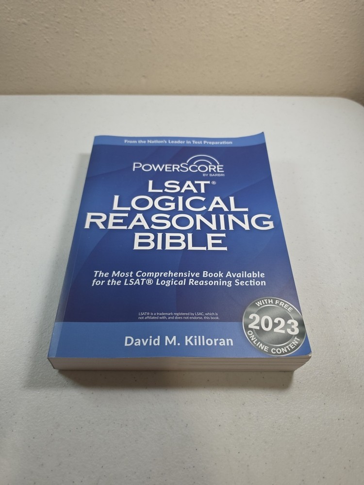Lsat Bible Ser.: Powerscore LSAT Logical Reasoning Bible by David M. Killoran...