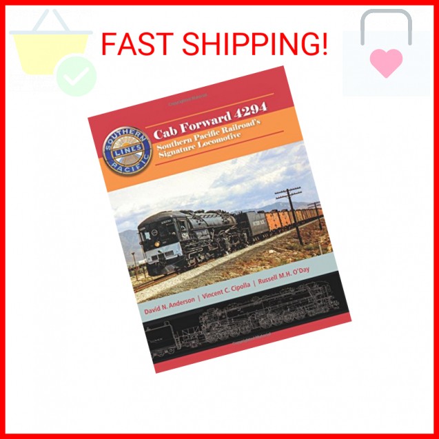 Cab Forward 4294: Southern Pacific Railroad?s Signature Locomotive