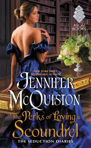 The Perks of Loving a Scoundrel: The Seduction Diaries by McQuiston, Jennifer, G