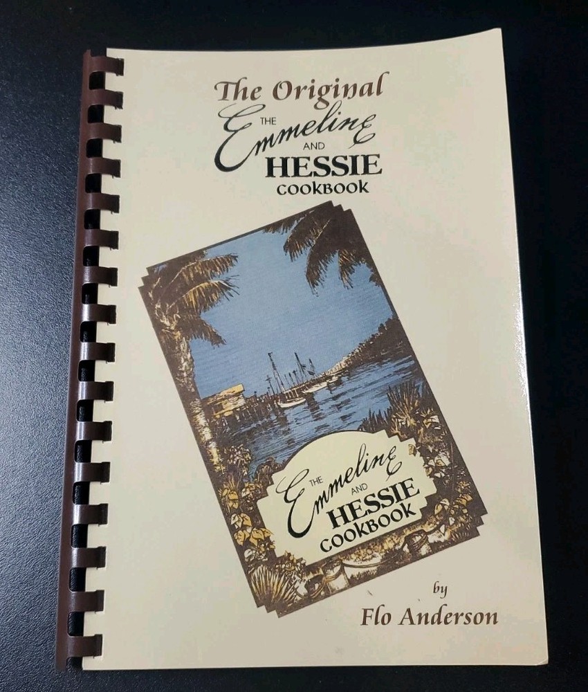 The Emmeline and Hessie Cookbook St. Simon's Island Georgia - Flo Anderson