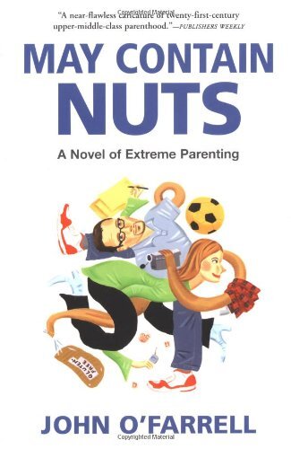 May Contain Nuts: A Novel of Extrem..., O'Farrell, John