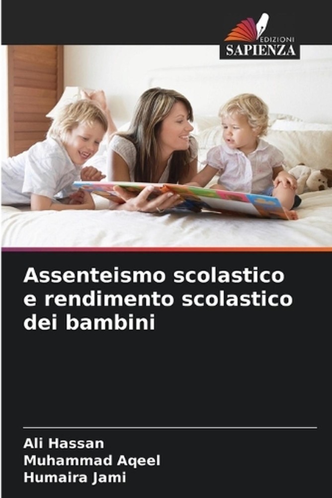 Assenteismo scolastico e rendimento scolastico dei bambini by Ali Hassan (Italia