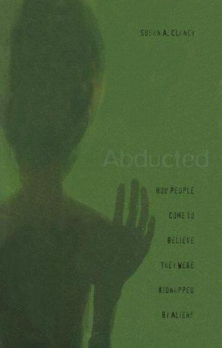 Abducted : How People Come to Believe They Were Kidnapped by Aliens, Paperbac...