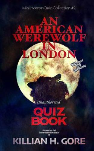 An American Werewolf in London Unauthorized Quiz Book: Mini Horror Quiz Colle...