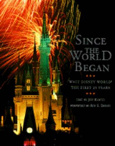 Since the World Began: Walt Disney World: The First 25 Years by Jeff Kurtti: New