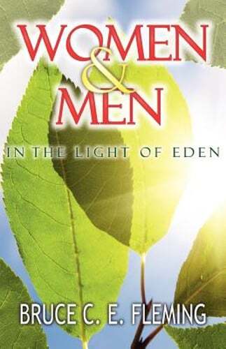 Women and Men in the Light of Eden by Bruce C E Fleming: New