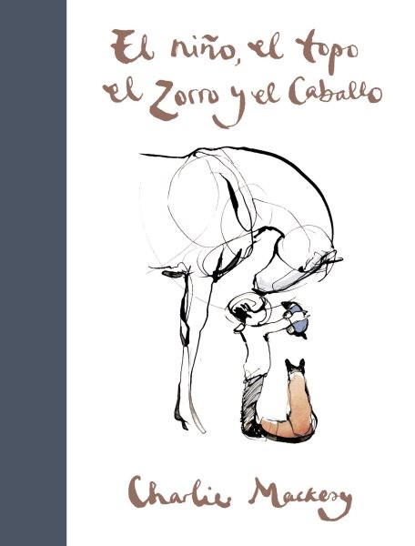 El niño, el topo, el zorro y el caballo/ The Boy, the Mole, the Fox and the H...