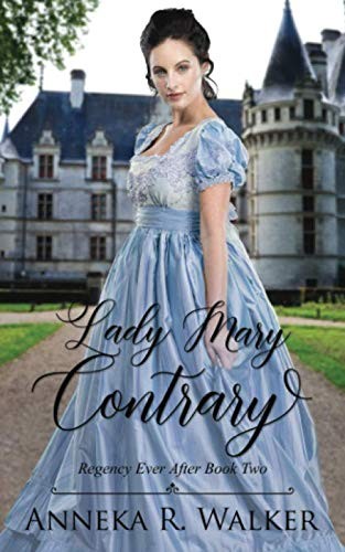 Lady Mary Contrary: Regency Ever After book 2