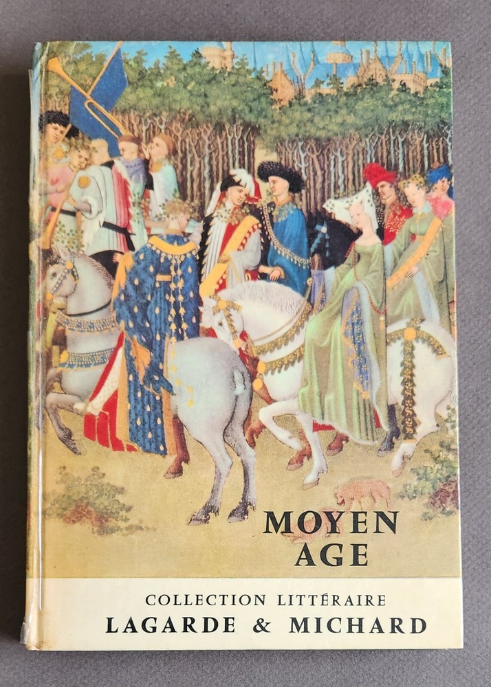 Moyen Age Les Grands Auteurs Francais Du Programme Lagarde & Michard Vintage1963