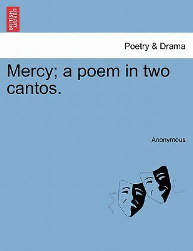 Mercy; a poem in two cantos., Like New Used, Free shipping in the US