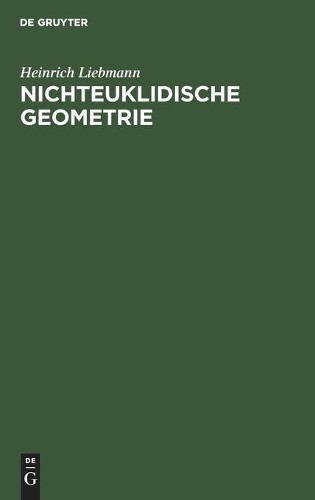 Heinrich Liebmann Nichteuklidische Geometrie (Hardback)