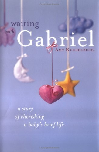 Waiting with Gabriel: A Story of Ch..., Kuebelbeck M.A.