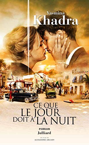 Ce que le jour doit à la nuit by Khadra, Yasmina Book The Fast Free ShippingFREE US DELIVERY | ISBN: 2260017584 | Quality Books