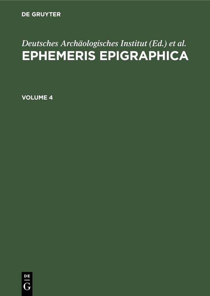 Ephemeris Epigraphica. Volume 4 (Hardback)