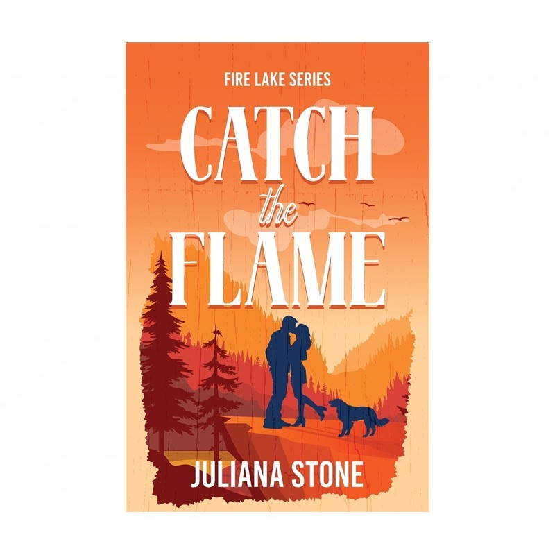 Catch the Flame: The sizzling, small-town, grumpy sunshine romance