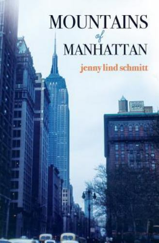Mountains of Manhattan by Schmitt, Jenny Lind, Brand New, Free shipping in th...