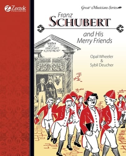 Franz Schubert and His Merry Friends by Opal Wheeler: Used