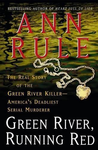 Green River, Running Red: The Real Story ..., Rule, Ann