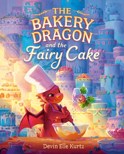 The Bakery Dragon and the Fairy Cake by Devin Elle Kurtz: Used