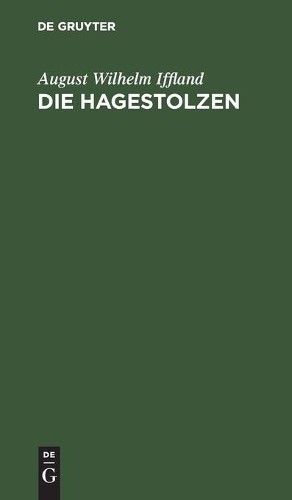 August Wilhelm Iffland Die Hagestolzen (Hardback)