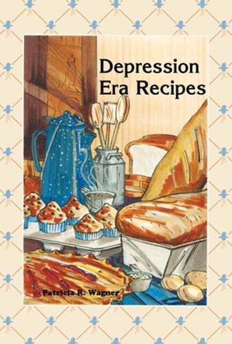 Depression Era Recipes by Patricia Wagner: Used