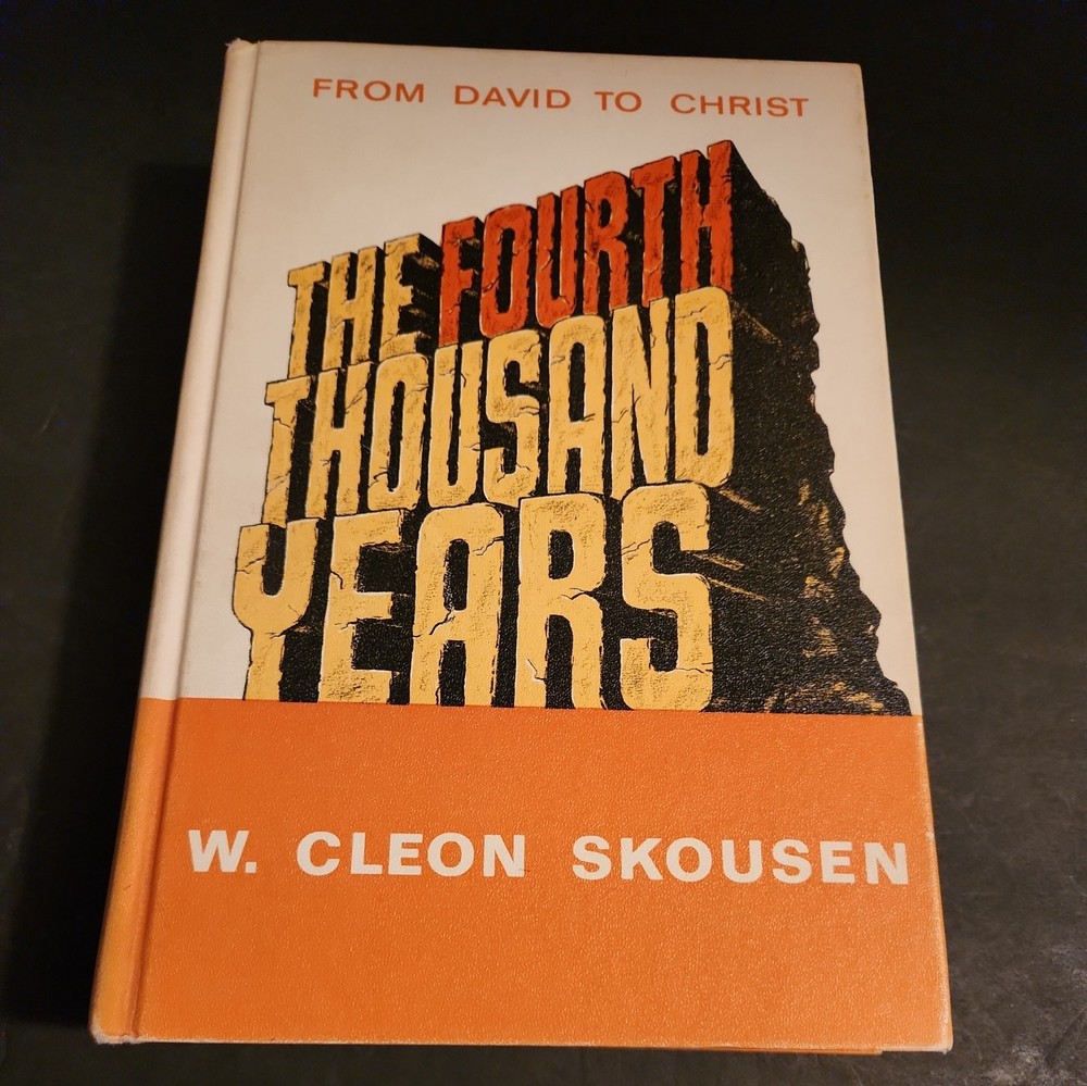 The Fourth Thousand Years SIGNED by Cleon Skousen LDS Mormonism 1966 1st Ed. HC
