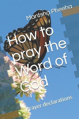 Mantsha Pheeha How to pray the Word of God (Paperback)Another great item from Rarewaves USA | Free delivery!
