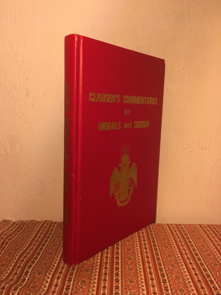 .99c Clausen’s Commentaries on Morals and Dogma ~ 1st ED OCCULT FREEMASONRY