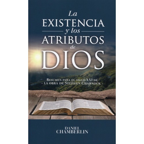 La Exsistencia y los Atributos de Dios | Daniel Chamberlin