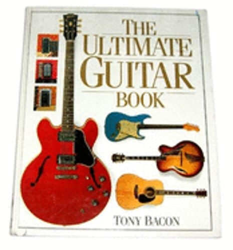 Ultimate Guitar Book by Tony Bacon: Used