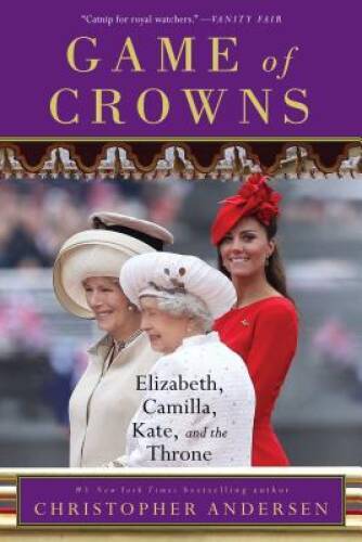 Game of Crowns Elizabeth Camilla Kate and the Throne Paperback in Very Good Condition  