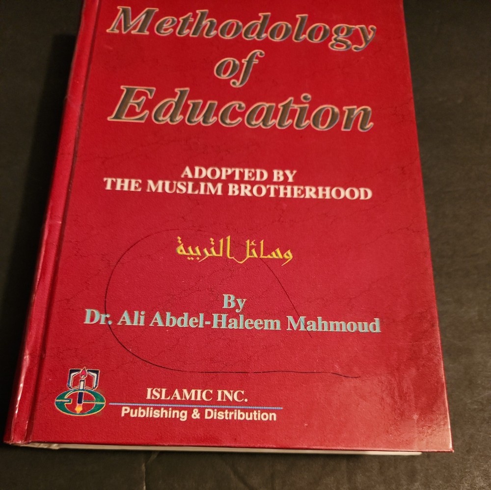 Methodology Of Education,  Adopted By The Muslim Brotherhood, Dr. Ali Mahmoud Hc