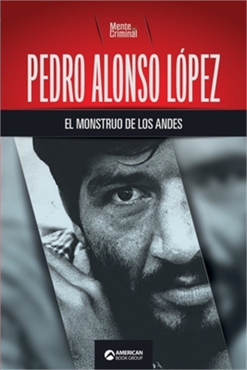 Pedro Alonso L�pez, el monstruo de los Andes (Paperback or Softback)