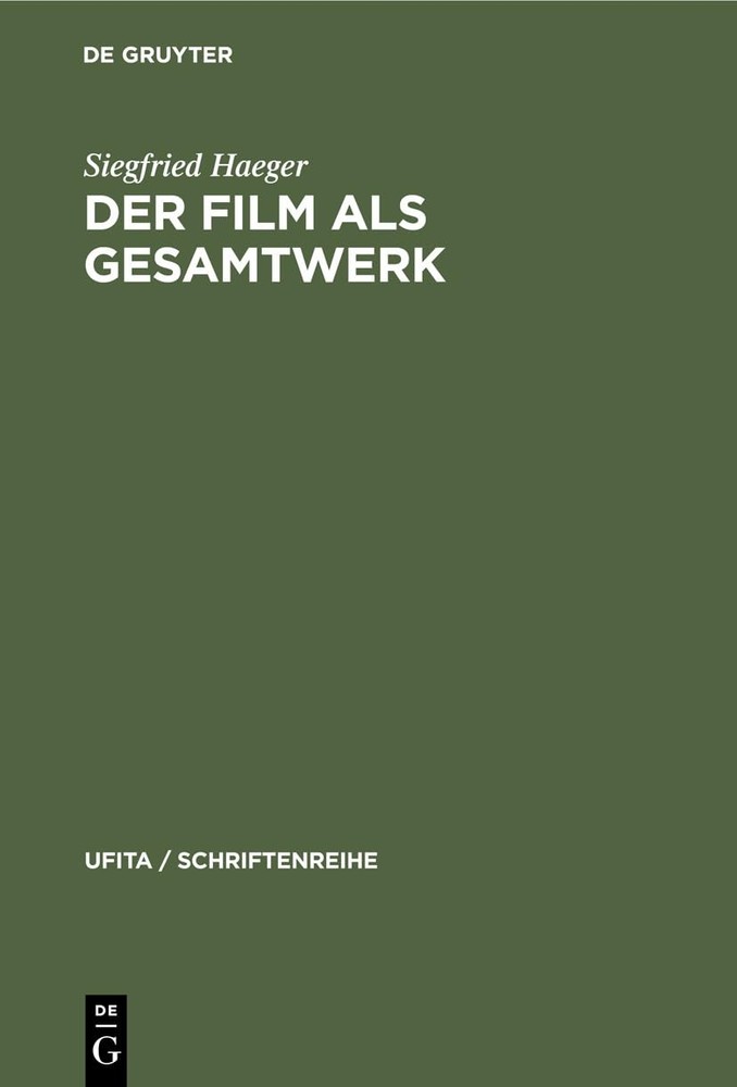 Siegfried Haeger Der Film ALS Gesamtwerk (Hardback) Ufita / Schriftenreihe