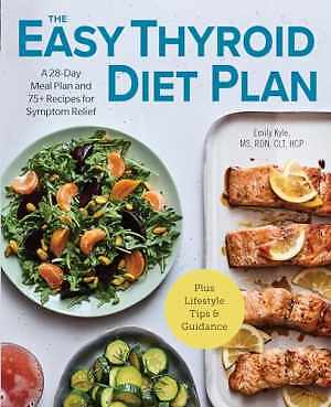 The Easy Thyroid Diet Plan: A 28-Day - Paperback, by Kyle MS RDN - Very Good