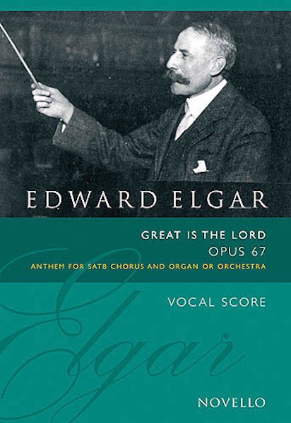 Edward Elgar Great Is the Lord Op 67 SATB Chorus Organ Sheet Music Book Updated Edition